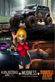 Kanjozoku Game & Mudness Offroad & Buried Alive