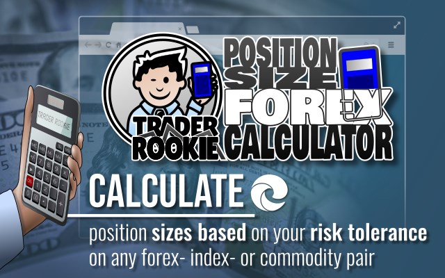 Trader Rookie Forex Position Size Calculator