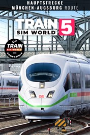 Train Sim World® 5: Hauptstrecke Munchen - Augsburg