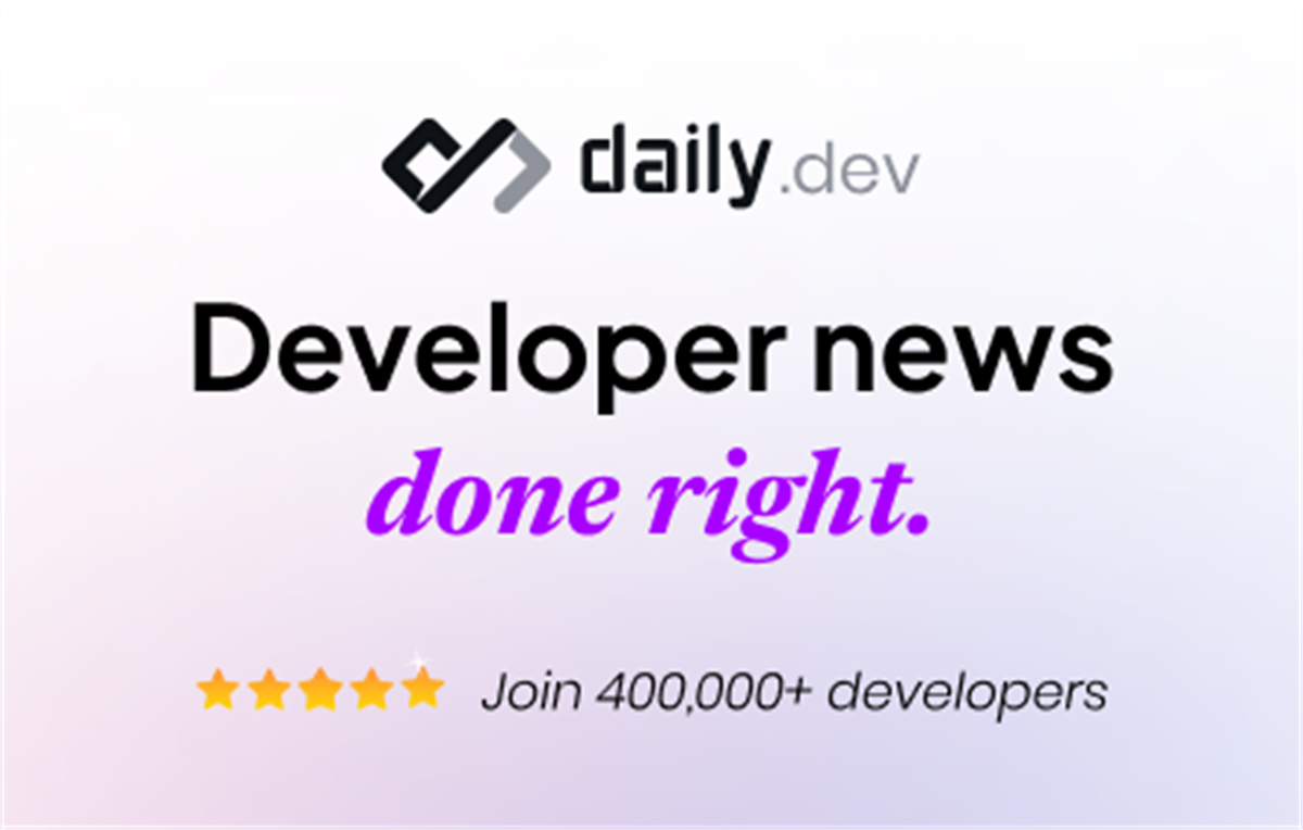 daily.dev | Developer News Done Right, in Every New Tab