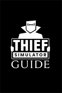 Thief Simulator Guide by GuideWorlds.com