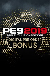 PRO EVOLUTION SOCCER 2019 DIGITAL PRE-ORDER BONUS