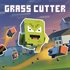 Grass Cutter - Mutated Lawns