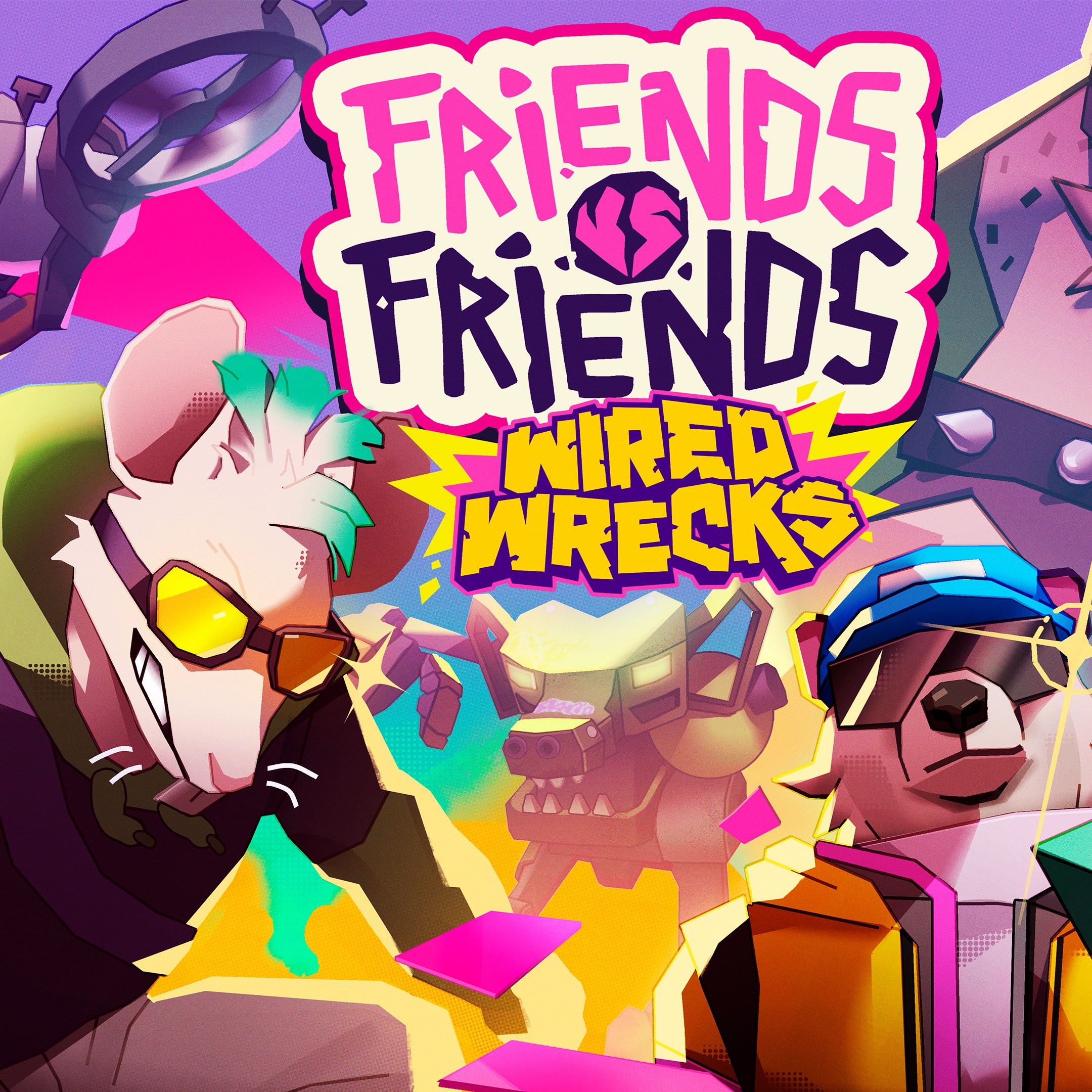 Friends vs Friends: Wired Wrecks