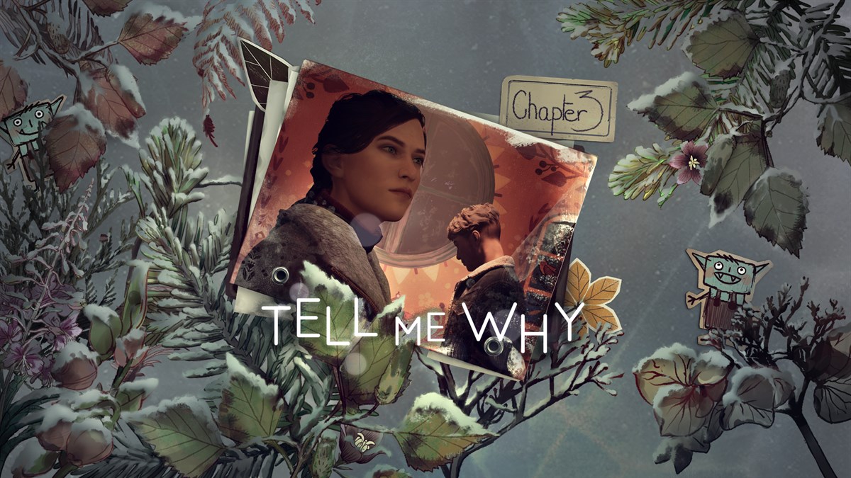 Tell Me Why: Chapter 3
