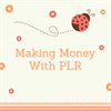 Making Money With PLR