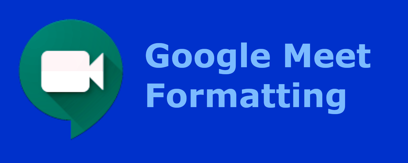 Google Meet Formatting marquee promo image