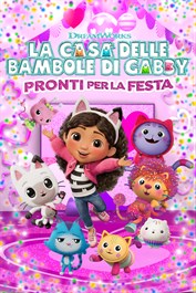 DreamWorks La casa delle bambole di Gabby: Pronti per la festa