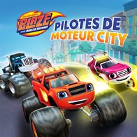 Blaze et les Monster Machines: Pilotes de Moteur City