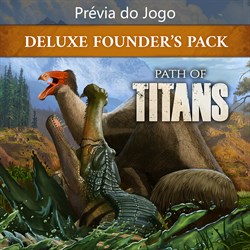 Path of Titans Pacote de luxo dos fundadores (Pré-visualização do Jogo)