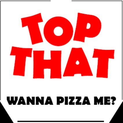 Top That: Wanna Pizza Me?