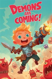 Demons Are Coming!