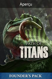 Pack Founder standard Path of Titans - (Aperçu)
