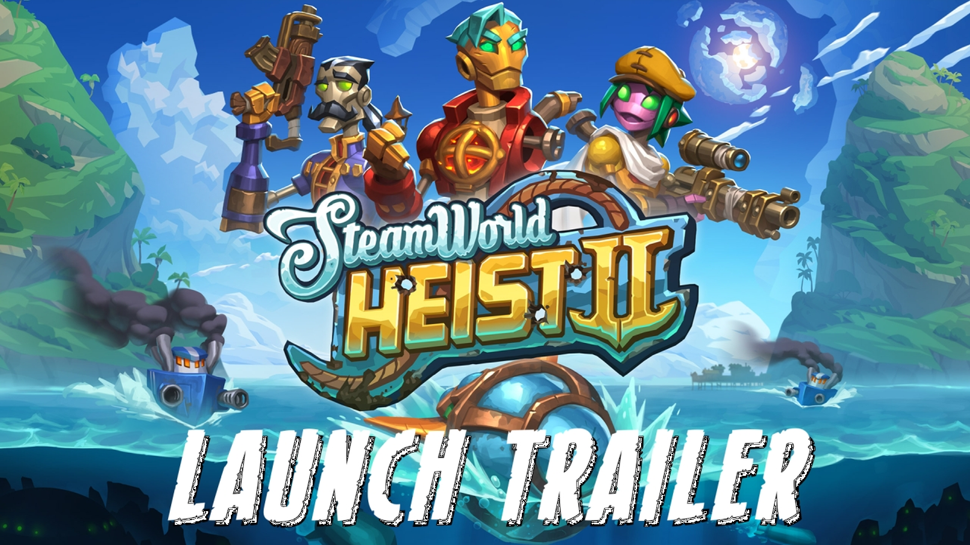 SteamWorld Heist II - Launch Trailer