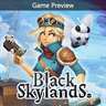 Black Skylands (Game Preview)