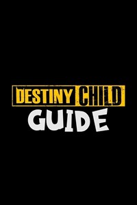 Destiny Child Guide