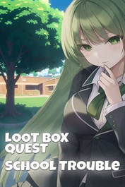 Loot Box Quest - School Trouble