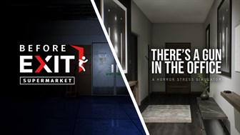 Before Exit: Supermarket + There's a Gun in the Office bundle