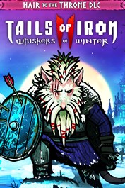 Tails of Iron 2: Whiskers of Winter - Hair to the Throne Pack