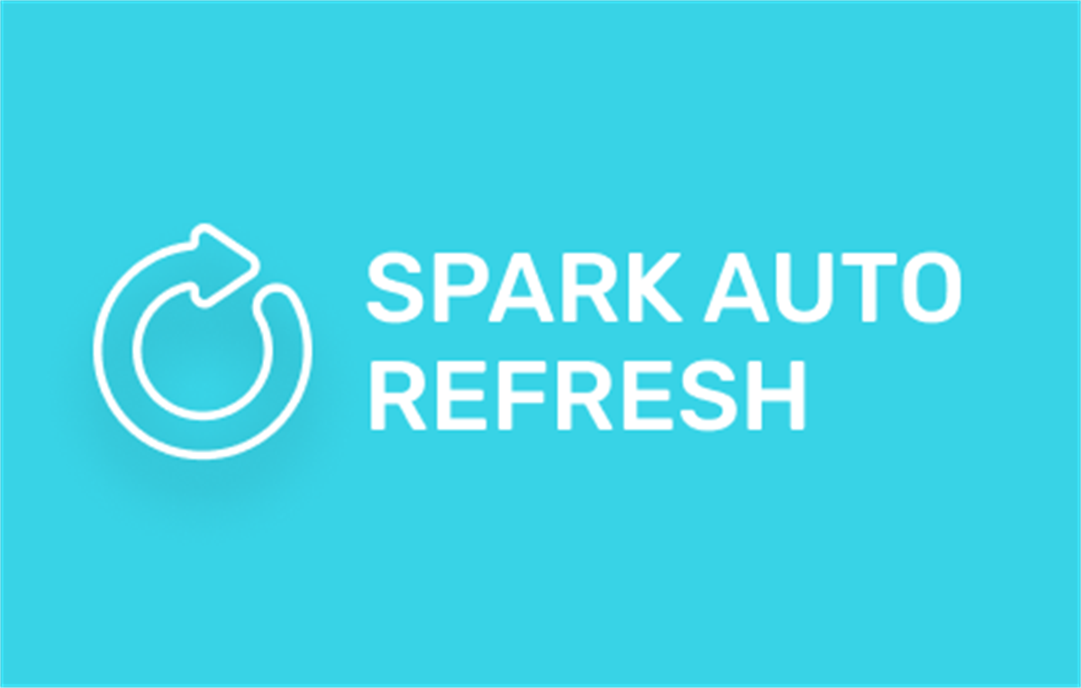 Spark Auto Refresh