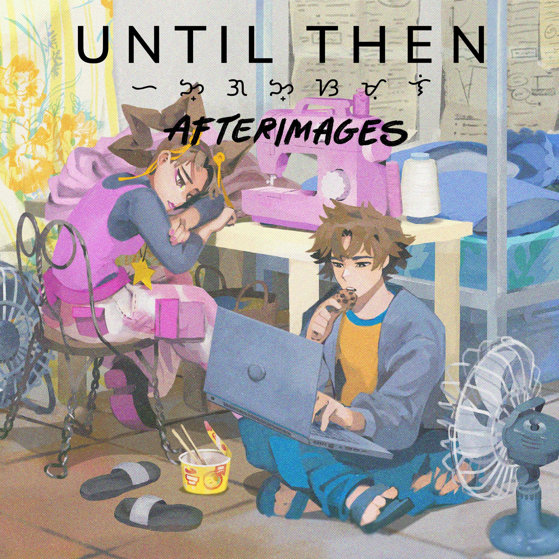 Until Then: Afterimages