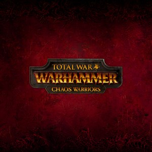 Total War: WARHAMMER - Chaos Warriors