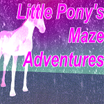 Little Pony's Maze Adventure