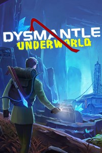 DYSMANTLE: Underworld