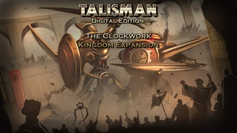 Talisman: Digital Edition - The Clockwork Kingdom Expansion