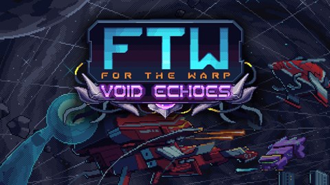 For The Warp: Void Echoes