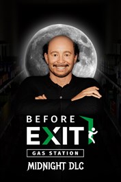 Before Exit: Gas Station - Midnight DLC
