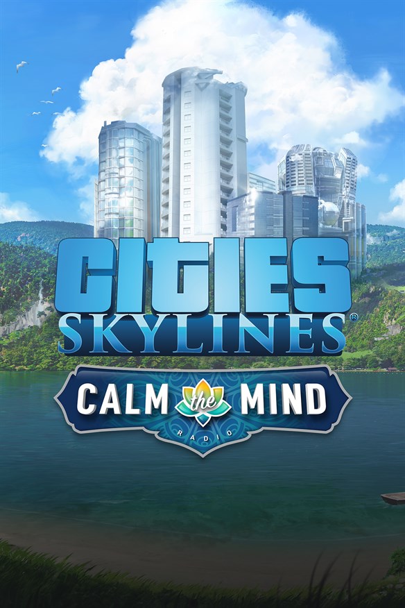 Cities: Skylines - Calm the Mind Radio Xbox Series X|S and Xbox One cover art
