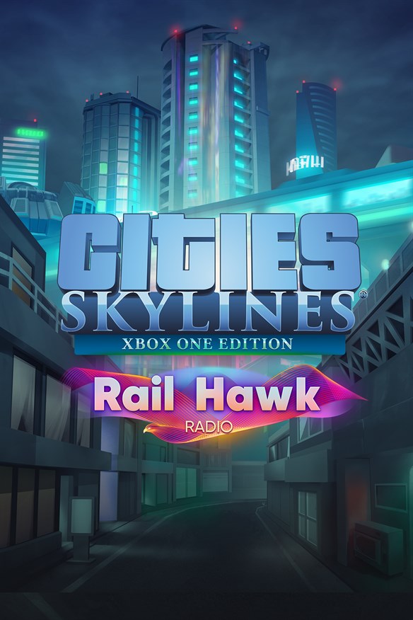 Cities: Skylines - Rail Hawk Radio Xbox Series X|S and Xbox One cover art