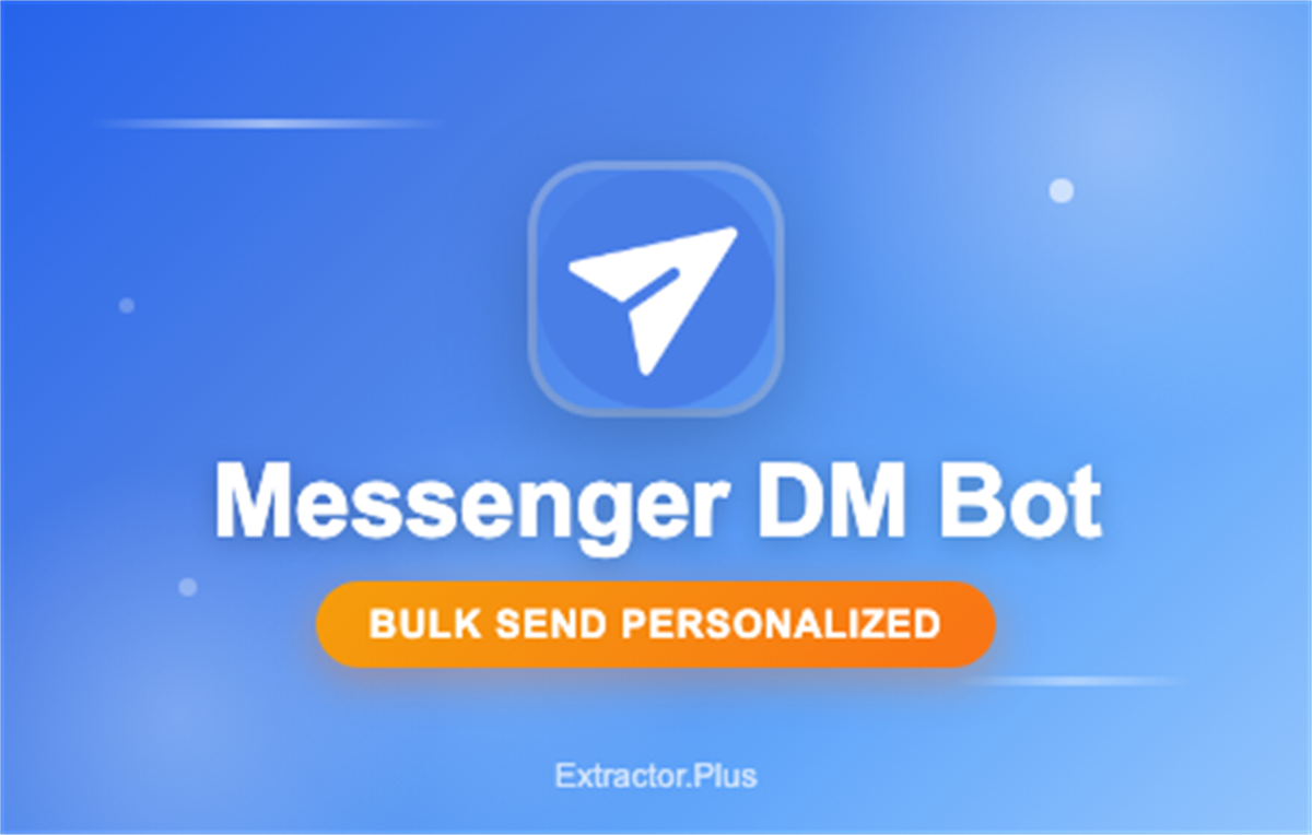 Messenger DM Bot - Bulk Message Sender | Extractor.Plus