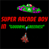 Super Arcade Boy in Goodbye Greenies
