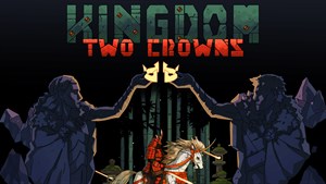 Kingdom Two Crowns