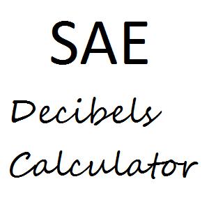 SAE Decibels Calculator