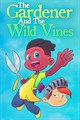 The Gardener and the Wild Vines