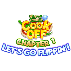 Virtual Families Cook Off: Chapter 1 Let's Go Flippin'