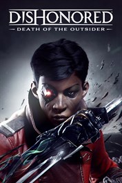 Dishonored®: Death of the Outsider™