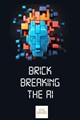 Brick Breaking the AI