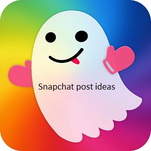 Snapchat post ideas 
