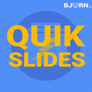 Bjorn's Quik Slides