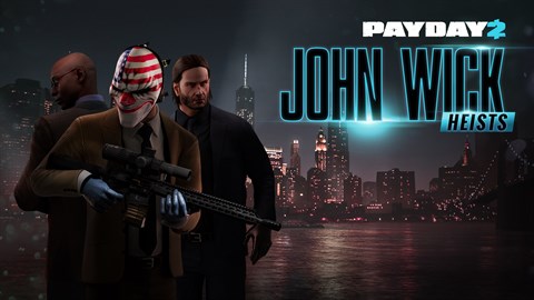 PAYDAY 2: CRIMEWAVE EDITION - John Wick Heists