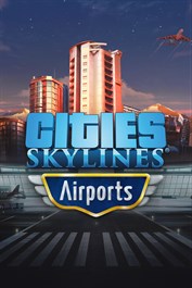 Cities: Skylines - Airports