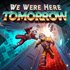 We Were Here Tomorrow
