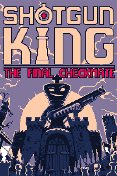 Shotgun King: lo scacco matto finale