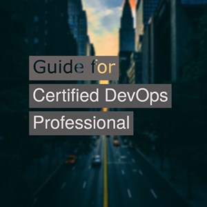 Guide for Certified DevOps Professional