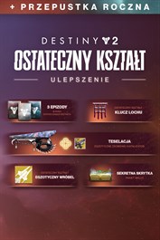 Destiny 2: Ostateczny kształt – ulepszenie do przepustki rocznej