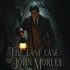 The Last Case of John Morley